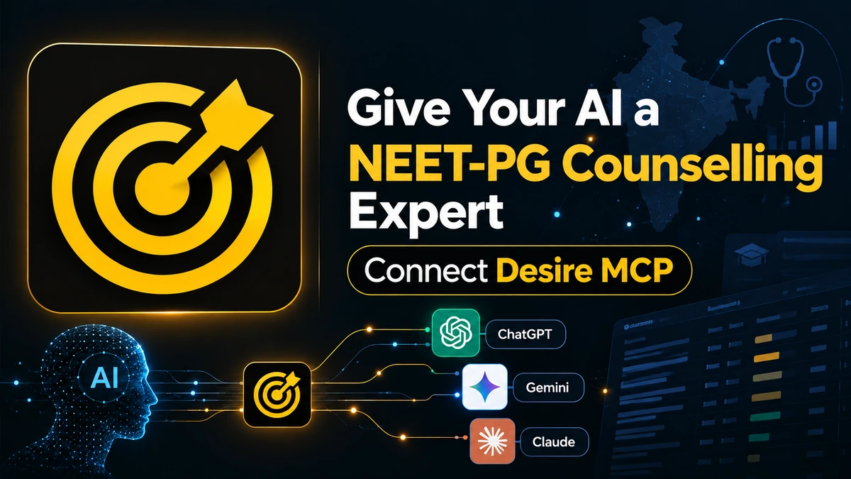 Cover image for Give Your AI a NEET-PG Counselling Expert: Connect Desire MCP